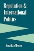 Reputation and International Politics (Paperback) - Jonathan Mercer Photo