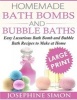 Homemade Bath Bombs and Bubble Baths - Simple to Make DIY Bath Bomb and Bubble Bath Recipes (Large print, Paperback, large type edition) - Josephine Simon Photo