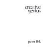 Creative Genius - An Innovation Guide for Business Leaders, Border Crossers and Game Changers (Hardcover) - Peter Fisk Photo