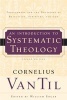 An Introduction to Systematic Theology - Prolegomena and the Doctrines of Revelation, Scripture, and God (Paperback, 2nd) - Cornelius Van Til Photo