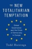 The New Totalitarian Temptation - Global Governance and the Crisis of Democracy in Europe (Hardcover) - Todd Huizinga Photo