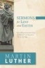 Sermons for Lent and Easter - Including Ascension Day, Pentecost Sunday, and Trinity Sunday (Paperback) - Martin Luther Photo