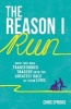 The Reason I Run - How Two Men Transformed Tragedy into the Greatest Race of Their Lives (Paperback) - Chris Spriggs Photo