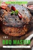 BBQ Master - Top 100 Essential Recipes That Will Make You Cook Like a Pro (Paperback) - Bob Scott Photo