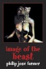 Image of the Beast (Paperback, Expanded ed) - Philip Jose Farmer Photo