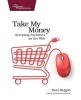 Take My Money - Accepting Payments on the Web (Paperback) - Noel Rappin Photo