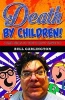 Death by Children! - I Had Kids So You Don't Have to (Paperback) - Bull Garlington Photo