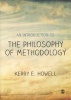 An Introduction to the Philosophy of Methodology (Paperback) - Kerry E Howell Photo