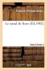 Le Canal de Suez. Tome 5, II Description Des Travaux de Premier Etablissement, Partie 2 (French, Paperback) - Voisin F P Photo