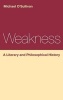 Weakness - A Literary and Philosophical History (Hardcover, New) - Michael OSullivan Photo