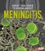 What You Need to Know About Meningitis (Hardcover) - Renee Gray Wilburn Photo