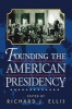 Founding the American Presidency (Paperback) - Richard J Ellis Photo