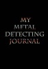 Metal Detecting Journal (Paperback) - Blackflypublishing Photo