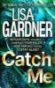 Catch Me (Paperback) - Lisa Gardner Photo