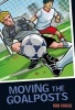 Moving the Goalposts (Paperback) - Rob Childs Photo