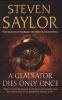 A Gladiator Dies Only Once (Paperback) - Steven Saylor Photo