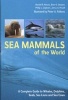 Sea Mammals of the World - A Complete Guide to Whales, Dolphins, Seals, Sea Lions and Sea Cows (Paperback) - Brent S Stewart Photo