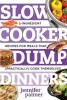 Slow Cooker Dump Dinners - 5-Ingredient Recipes for Meals That (Practically) Cook Themselves (Paperback) - Jennifer Palmer Photo