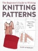 Writing Knitting Patterns - Learn to Write Patterns Others Can Knit (Paperback) - Kate Atherley Photo