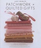 Last-Minute Patchwork + Quilted Gifts (Hardcover) - Joelle Hoverson Photo