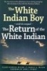 The White Indian Boy - And Its Sequel the Return of the White Indian Boy (Paperback, University of Utah Press ed) - Elijah Nicholas Wilson Photo