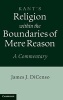 Kant's Religion within the Boundaries of Mere Reason - A Commentary (Hardcover, New) - James J Dicenso Photo