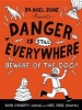 Danger Is Still Everywhere - Beware of the Dog! (Hardcover) - David ODoherty Photo