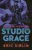 Studio Grace - The Making of a Record (Hardcover) - Eric Siblin Photo