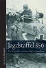 Jagdstaffel 356 - The Story of a German Fighter Squadron (Hardcover) - M E Kahnert Photo