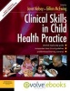 Clinical Skills in Child Health Practice (Hardcover) - Janet Kelsey Photo