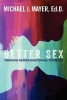 Better Sex Through Deeper Emotional Intimacy (Paperback) - Michael J Mayer Photo