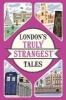 London's Truly Strangest Tales (Paperback) - Tom Quinn Photo