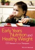 Early Years Nutrition and Healthy Weight (Paperback) - Laura Stewart Photo