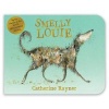 Smelly Louie (Board book, Main Market Ed.) - Catherine Rayner Photo