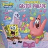 Spongebob's Easter Parade (Spongebob Squarepants) (Staple bound) - Random House Photo