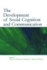 The Development of Social Cognition and Communication (Paperback) - Bruce D Homer Photo