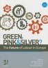 Green, Pink and Silver? - The Future of Labour in Europe (Paperback) - Miroslav Beblavy Photo