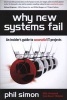 Why New Systems Fail - An Insider's Guide to Successful IT Projects (Paperback, Revised) - Phil Simon Photo