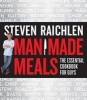 Man Made Meals (Paperback) - Steven Raichlen Photo