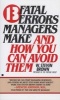 13 Fatal Errors Managers Make and How You Can Avoid Them (Paperback) - W Steven Brown Photo