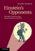 Einstein's Opponents - The Public Controversy About the Theory of Relativity in the 1920s (Hardcover) - Milena Wazeck Photo