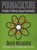 Permaculture - Principles and Pathways Beyond Sustainability (Paperback) - David Holmgren Photo