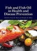 Fish and Fish Oil in Health and Disease Prevention (Hardcover) - Susan Raatz Photo