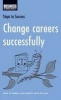 Change Careers Successfully - How to Make a Job Switch Work for You (Paperback) -  Photo