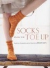 Socks from the Toe Up - Essential Techniques and Patterns from Wendy Knits (Paperback) - Wendy D Johnson Photo