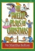 The Twelve Plays of Christmas - A Dozen Sketches for Yuletide Occasions (Paperback) - Martha Bolton Photo