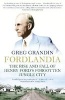 Fordlandia - The Rise and Fall of Henry Ford's Forgotten Jungle City (Paperback) - Greg Grandin Photo