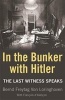 In the Bunker with Hitler - The Last Witness Speaks (Paperback) - Bernd Freytag Von Loringhoven Photo