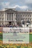 A Visit to Buckingham Palace. (Paperback) - Kerry Butters Photo