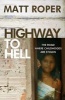 Highway to Hell - The Road Where Childhoods are Stolen (Paperback, 1st New edition) - Matt Roper Photo